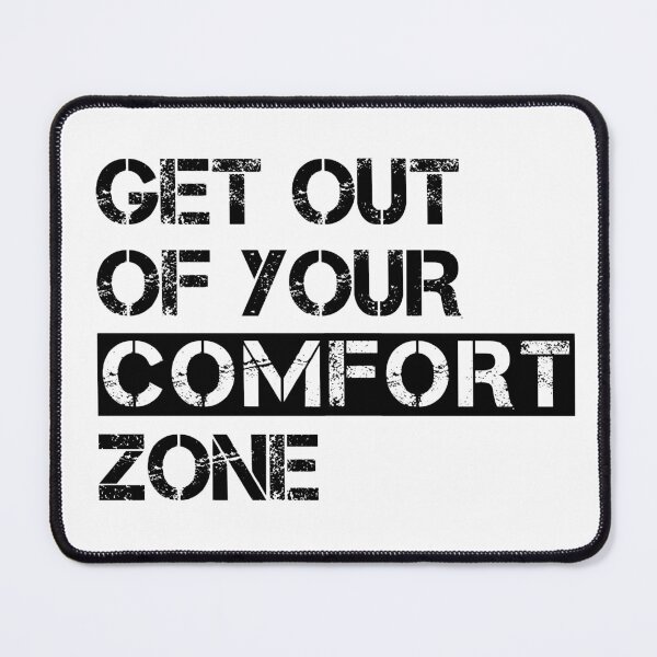 Item preview, Get Out Of Your Comfort Zone designed and sold by ProArtzilla.