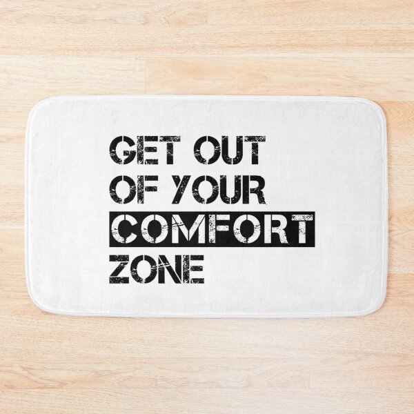 Item preview, Get Out Of Your Comfort Zone designed and sold by ProArtzilla.