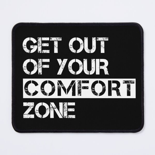 Item preview, Get Out Of Your Comfort Zone designed and sold by ProArtzilla.