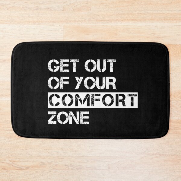 Item preview, Get Out Of Your Comfort Zone designed and sold by ProArtzilla.