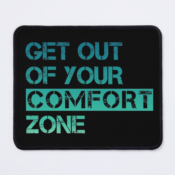 Item preview, Get Out Of Your Comfort Zone designed and sold by ProArtzilla.