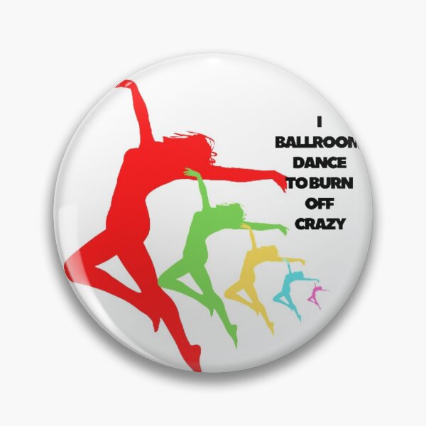 Item preview, thundercandy - I Ballroom Dance to Burn Off Crazy designed and sold by thundercandy.
