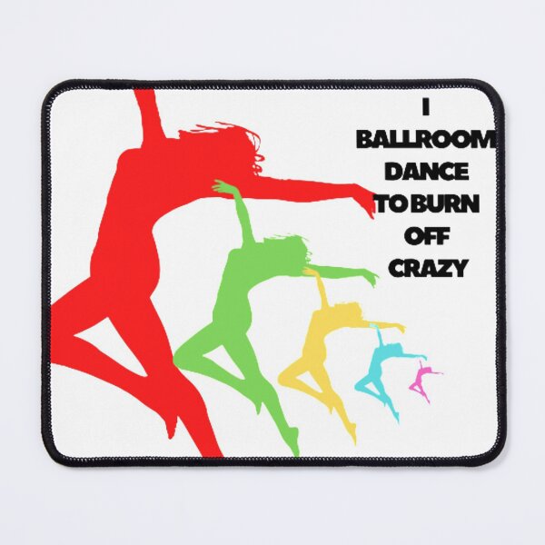 Item preview, thundercandy - I Ballroom Dance to Burn Off Crazy designed and sold by thundercandy.