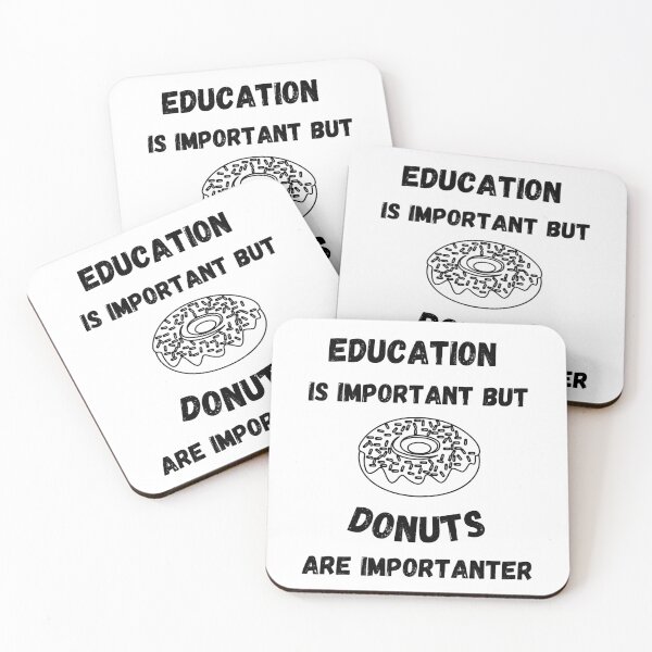 Item preview, Education Is Important But Donuts Are Importanter designed and sold by LuckyKermit.