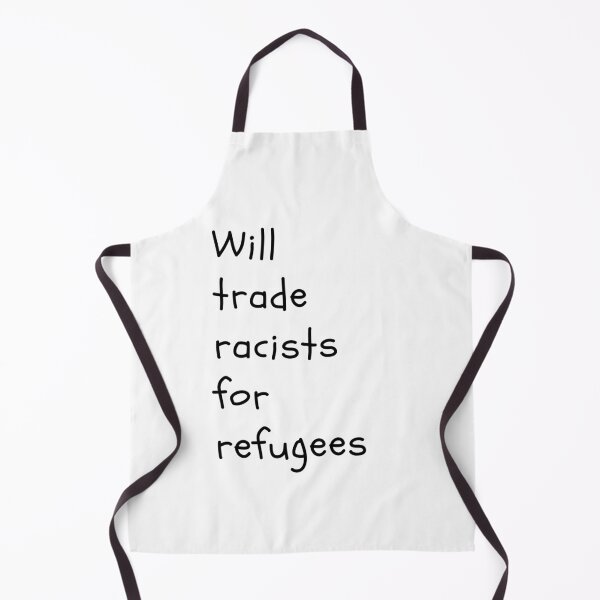 Item preview, Will trade racists for refugees designed and sold by Giovanni's Brown Quotes.