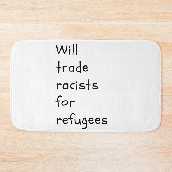 Item preview, Will trade racists for refugees designed and sold by Giovanni's  Brown Quotes.