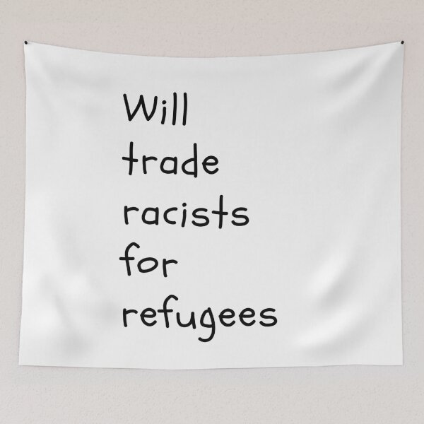 Item preview, Will trade racists for refugees designed and sold by Giovanni's  Brown Quotes.