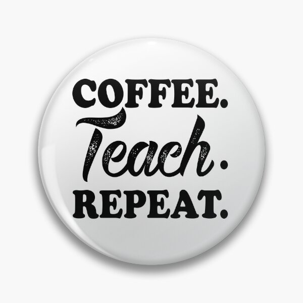 Item preview, coffee teach repeat  designed and sold by nadiammk.