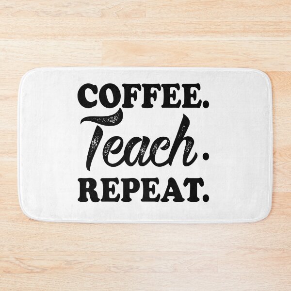 Item preview, coffee teach repeat  designed and sold by nadiammk.