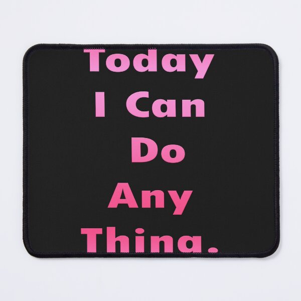 Item preview, TICDA - Today I Can Do Anything designed and sold by RagnarHouse.