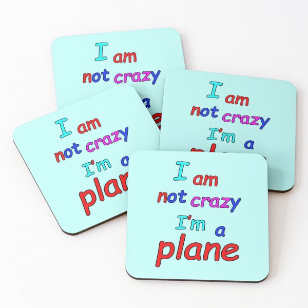 Item preview, I am not crazy I'm a plane designed and sold by Jozef Bloks.