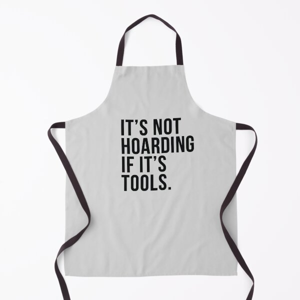 Item preview, It's Not Hoarding If It's Tools designed and sold by HungryDino.