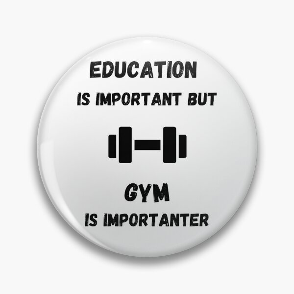 Item preview, Education Is Important But Gym Is Importanter designed and sold by LuckyKermit.