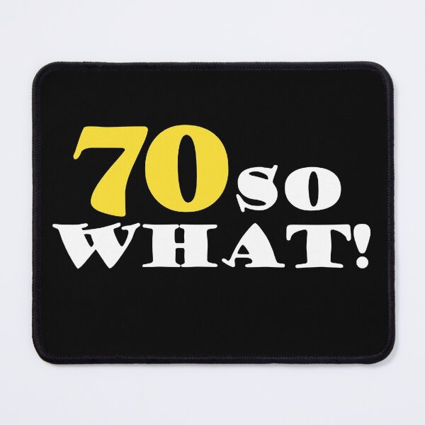 Item preview, 70 So what Funny 70th Birthday Quote designed and sold by OneLook.