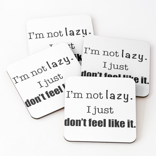 Item preview, ‘I’m not lazy. I just don’t feel like it.’ relatable quote   designed and sold by DesignedByEmma1.