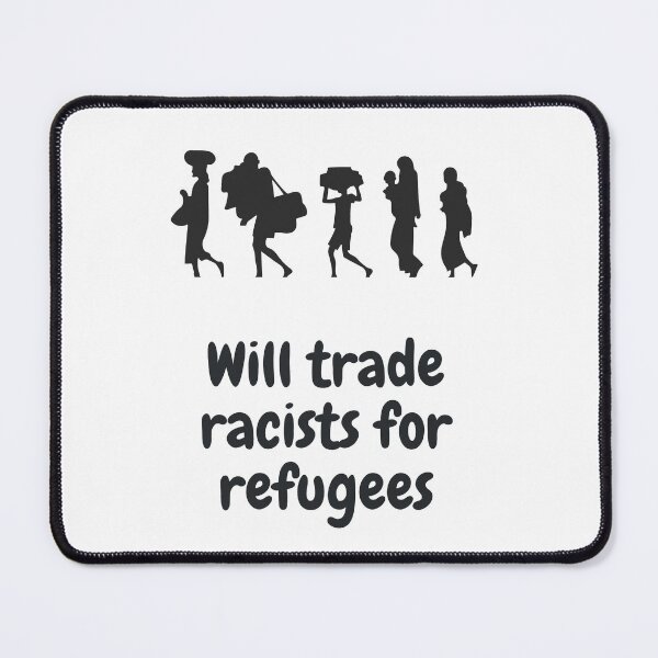 Item preview, Will trade racists for refugees designed and sold by Giovanni's  Brown Quotes.
