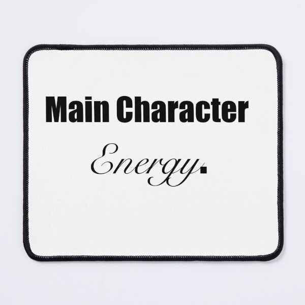 Item preview, ‘Main Character Energy.’ Relatable quote  designed and sold by DesignedByEmma1.