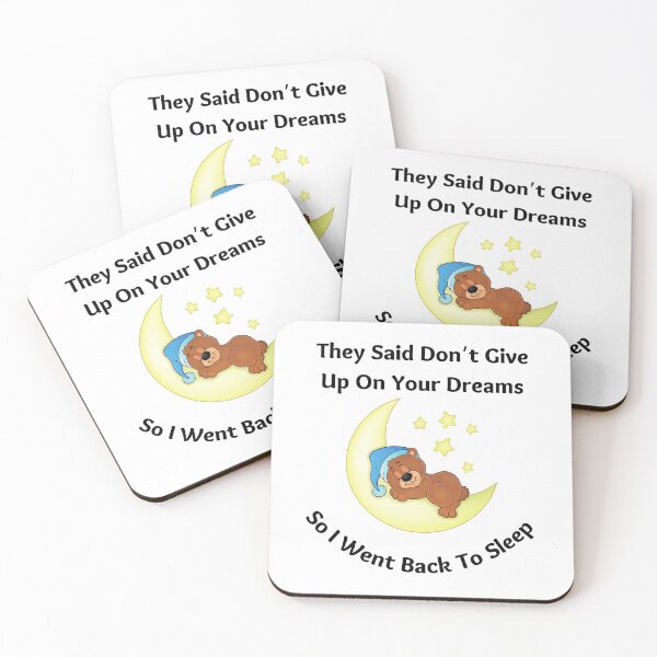 Item preview, They Said Don’t Give Up On Your Dreams Back To Sleep designed and sold by MamaSweetea.