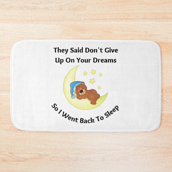 Item preview, They Said Don’t Give Up On Your Dreams Back To Sleep designed and sold by MamaSweetea.