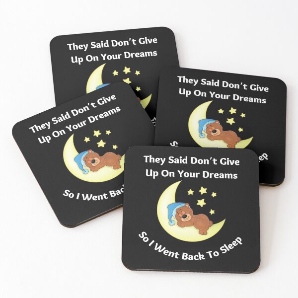 Item preview, They Said Don’t Give Up On Your Dreams Back To Sleep designed and sold by MamaSweetea.