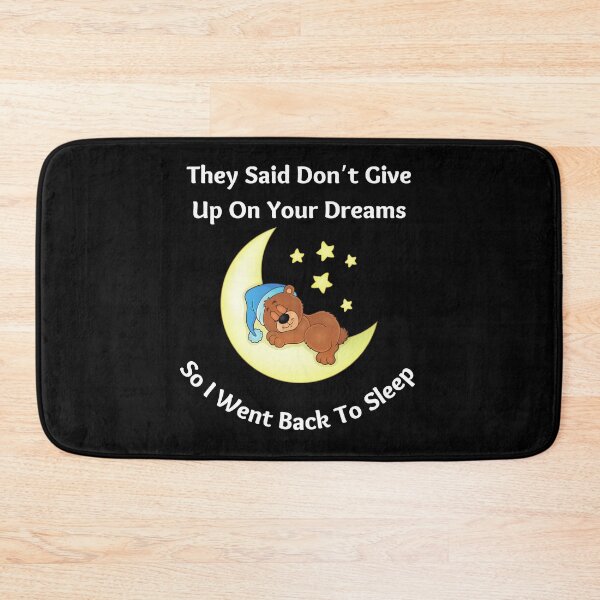 Item preview, They Said Don’t Give Up On Your Dreams Back To Sleep designed and sold by MamaSweetea.