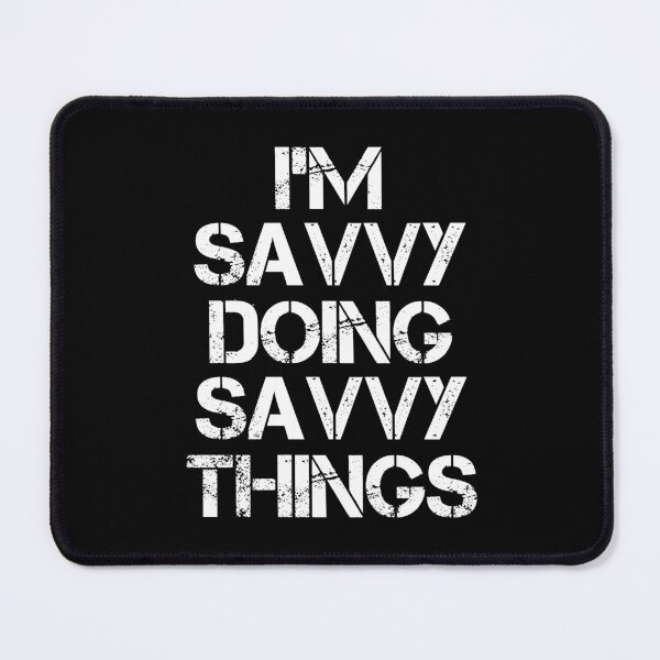 Item preview, Savvy Name T Shirt - I'm Savvy Doing Savvy Things Name Gift Item Tee designed and sold by cpaddensil.