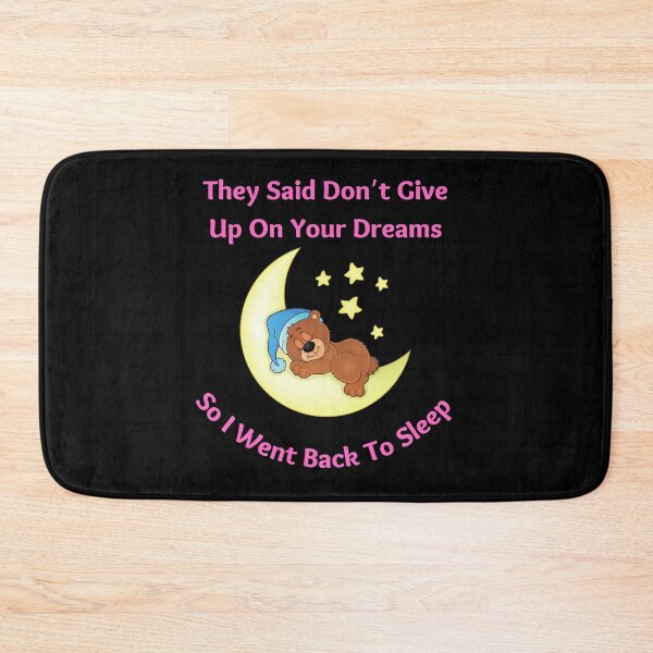 Item preview, They Said Don’t Give Up On Your Dreams Back To Sleep designed and sold by MamaSweetea.