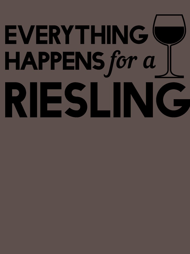 everything happens for a riesling shirt