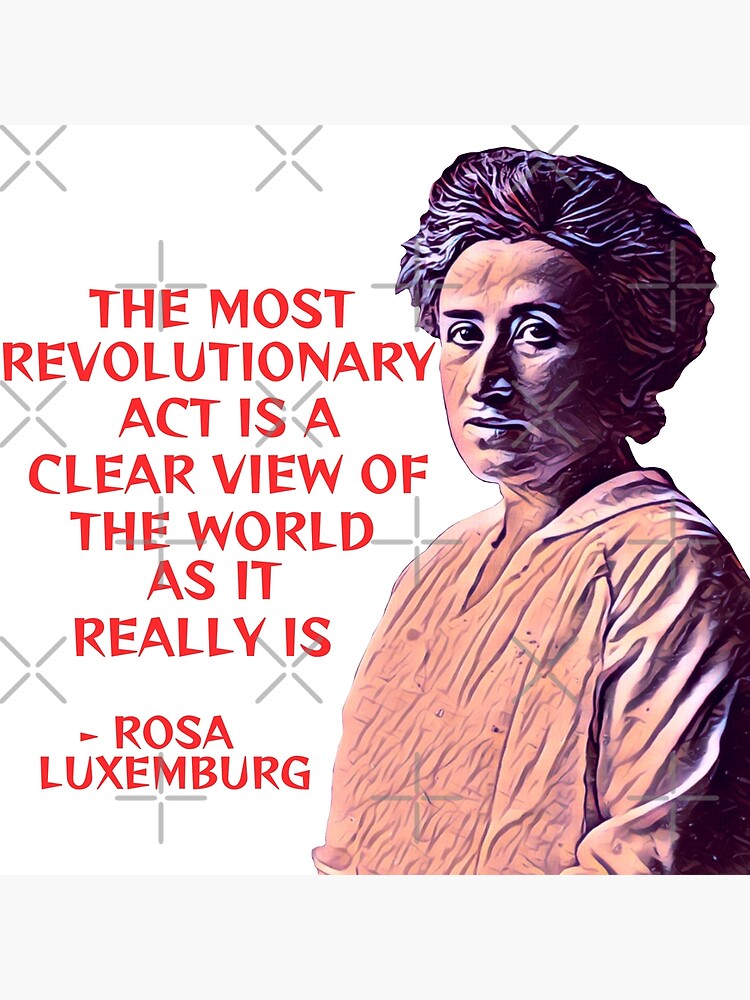 Disover Rosa Luxemburg - The Most Revolutionary Act Is A Clear View Of The World As It Really Is Premium Matte Vertical Poster