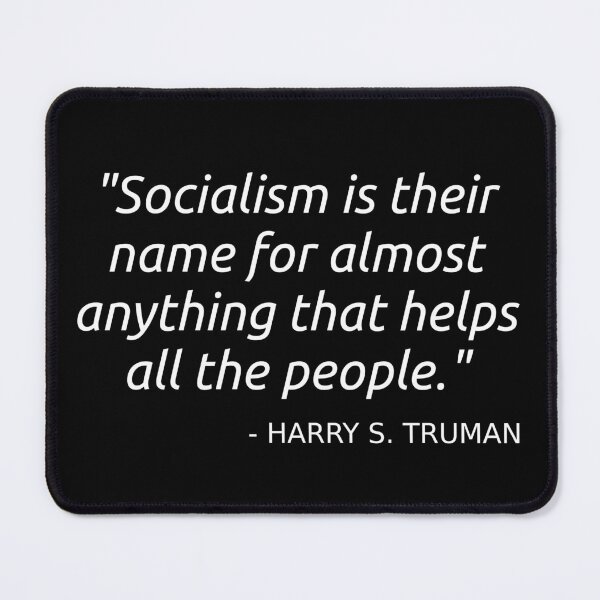Item preview, Harry Truman Quote Democratic Socialism Socialist Communist designed and sold by Creekman Designs.