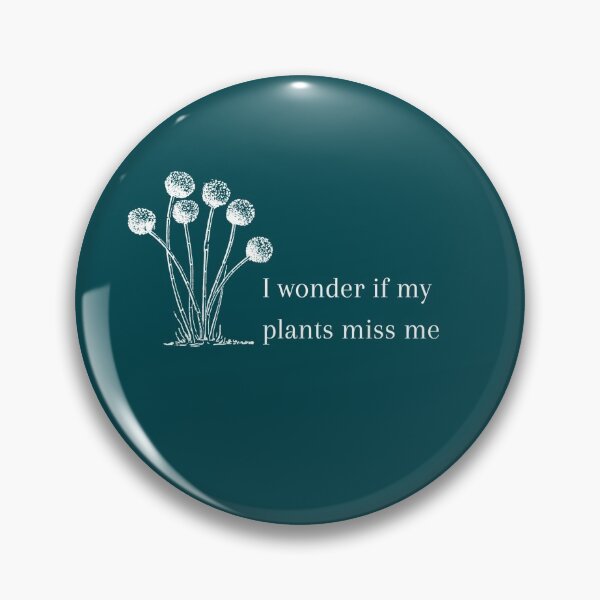 Item preview, I wonder if my plants miss me designed and sold by ffatts.