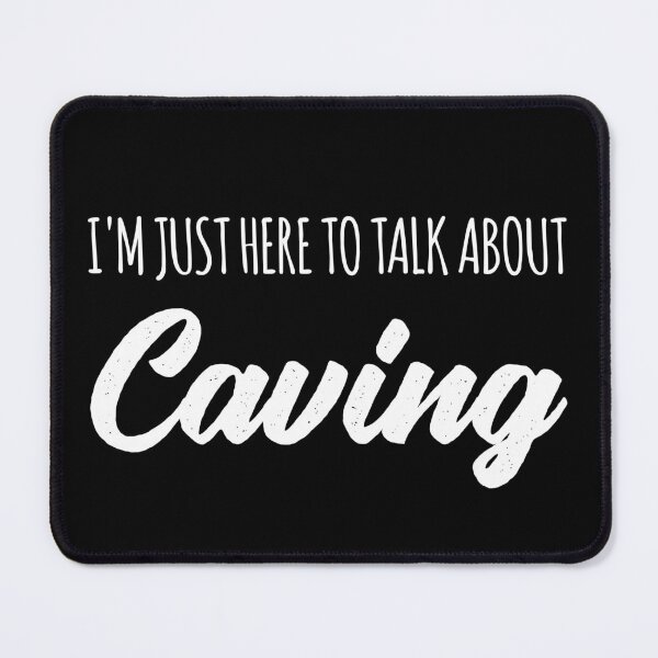 Item preview, Funny Just Here To Talk About Caving Spelunking designed and sold by Creekman Designs.