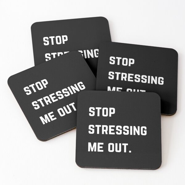 Item preview, Stop stressing me out quote white font design designed and sold by theslowdown.