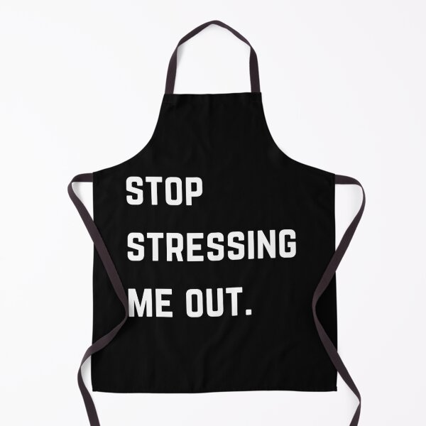 Item preview, Stop stressing me out quote white font design designed and sold by theslowdown.