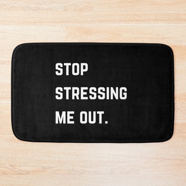 Item preview, Stop stressing me out quote white font design designed and sold by theslowdown.