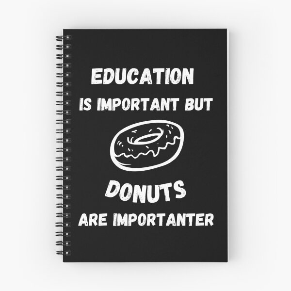 Item preview, Education Is Important But Donuts Are Importanter In Black designed and sold by LuckyKermit.