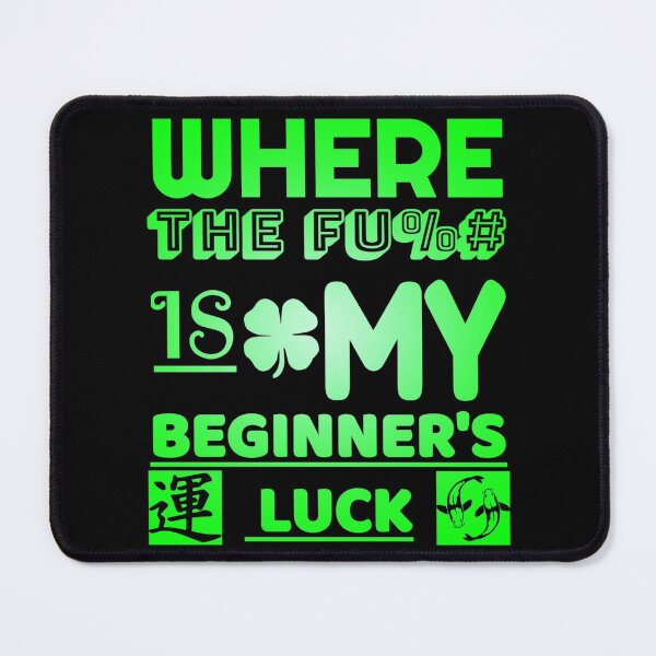 Item preview, funny text based design "Where The Fu%# Is My Beginner's Luck" green designed and sold by Design Repo.