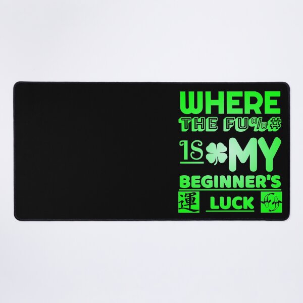 Item preview, funny text based design "Where The Fu%# Is My Beginner's Luck" green designed and sold by Design Repo.