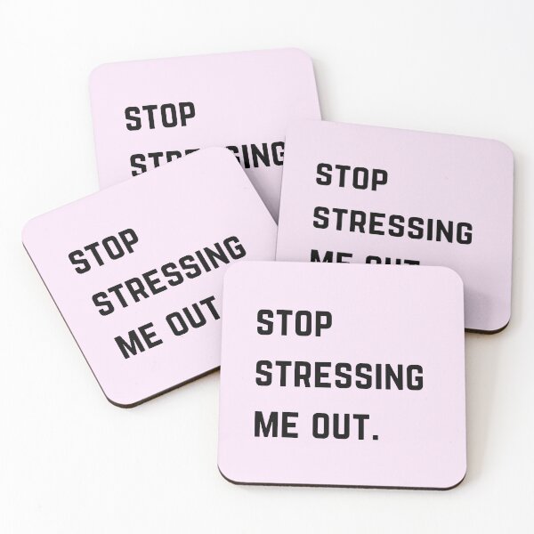 Item preview, Stop stressing me out quote black font design designed and sold by theslowdown.