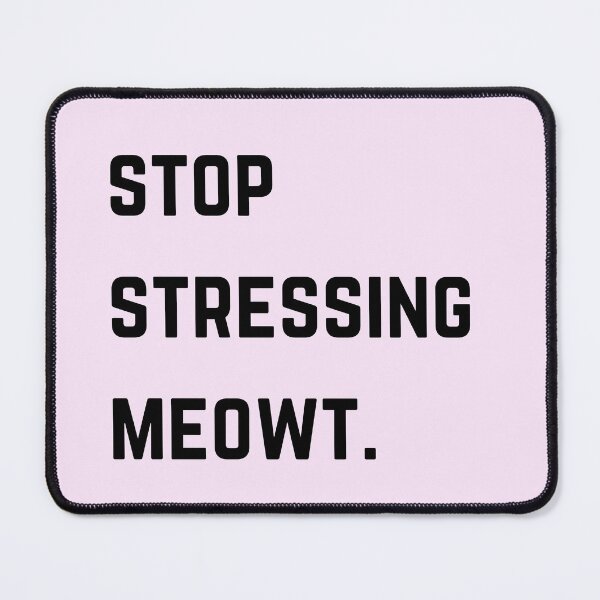 Item preview, Stop stressing meowt - meow cat quote black font design designed and sold by theslowdown.