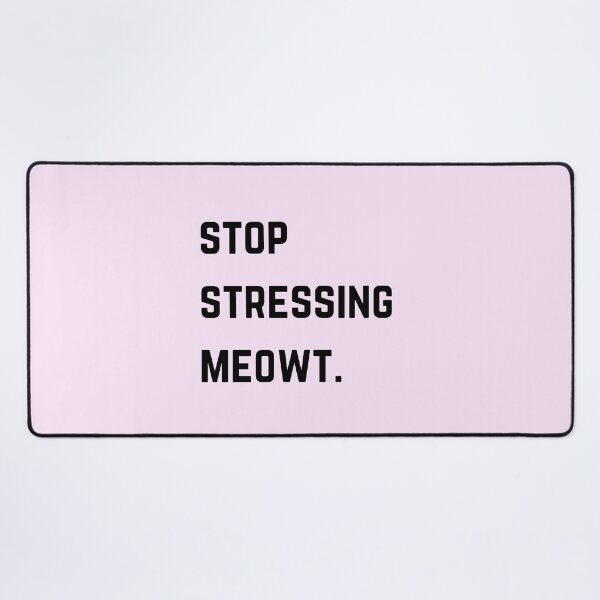 Item preview, Stop stressing meowt - meow cat quote black font design designed and sold by theslowdown.