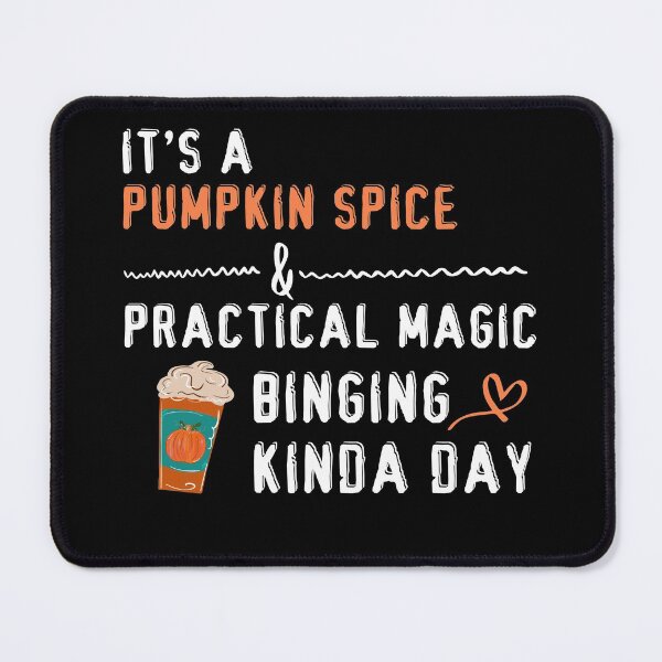Item preview, it's a pumpkin spice and practical magic binging kinda day Funny Gift designed and sold by RE PIXEL.