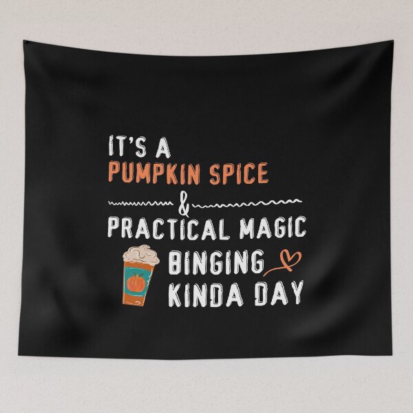 Item preview, it's a pumpkin spice and practical magic binging kinda day Funny Gift designed and sold by RE PIXEL.