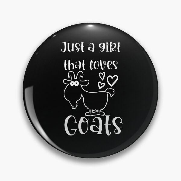 Item preview, Just a girl who loves goats designed and sold by PeachesMommy.