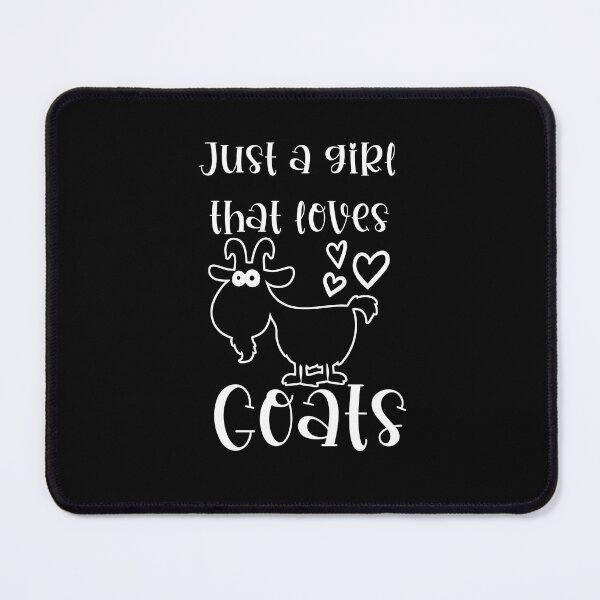 Item preview, Just a girl who loves goats designed and sold by PeachesMommy.