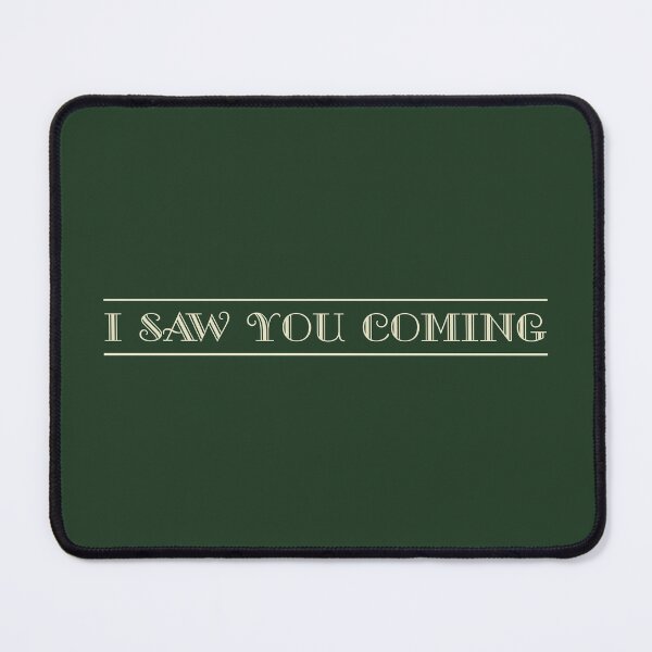 Item preview, I Saw You Coming designed and sold by Off the Box.