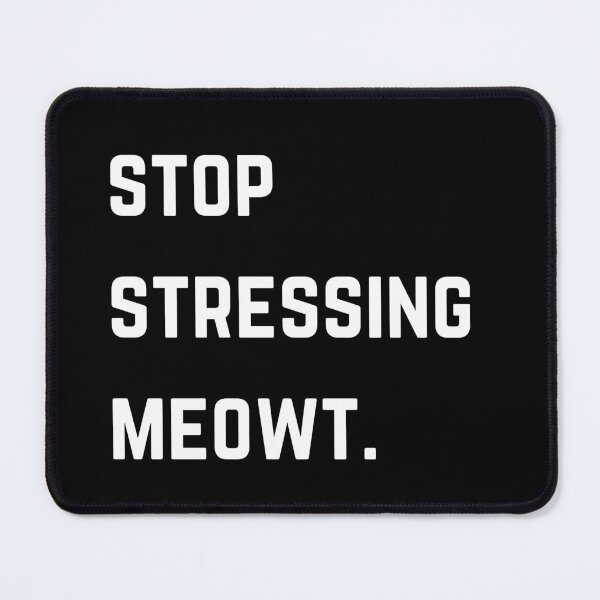 Item preview, Stop stressing meowt - funny meow cat quote font design designed and sold by theslowdown.