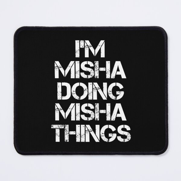 Item preview, Misha Name T Shirt - I'm Misha Doing Misha Things Name Gift Item Tee designed and sold by hinettiker.