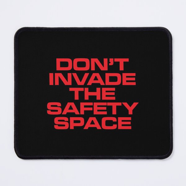 Item preview, Don't Invade the Safety Space designed and sold by Off the Box.