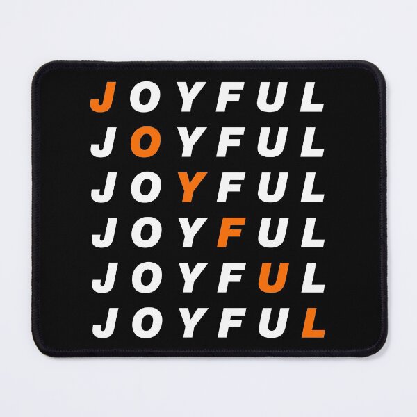 JOYFUL JOYFUL JOYFUL JOYFUL JOYFUL JOYFUL Mouse Pad